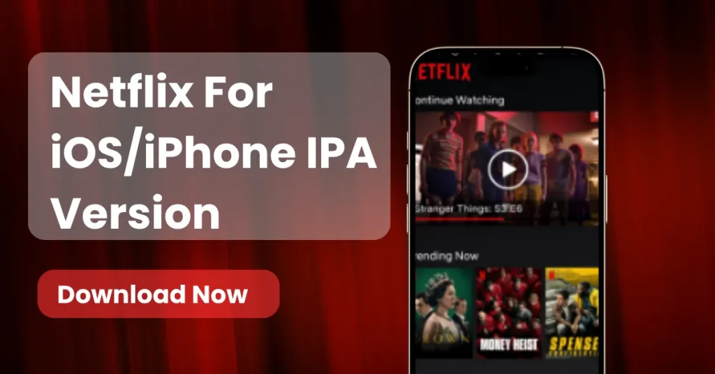 Netflix IPA Mod For iOS v25.3.2 ( Premium Unlocked | VIP ) 1 Netflix IPA For iOSiPhone Version